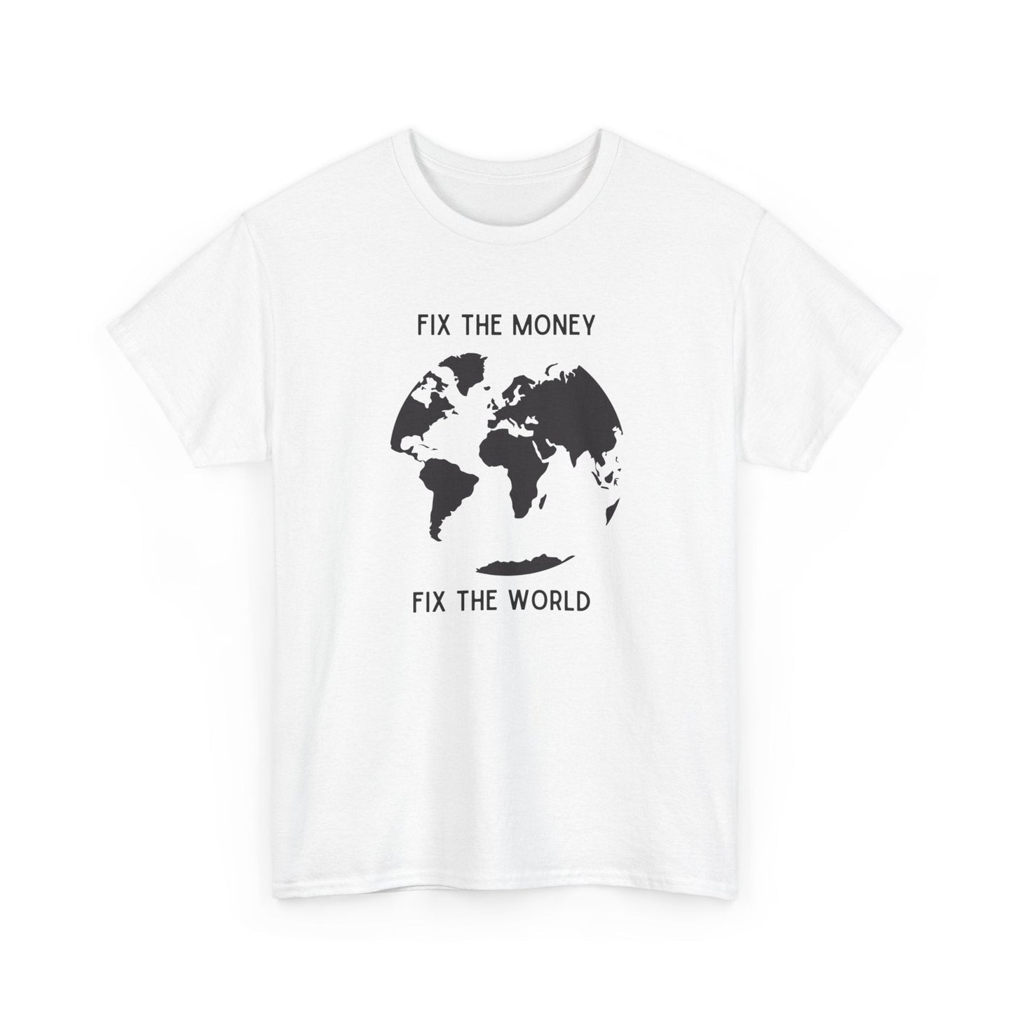 Fix The Money Fix The World Bitcoin T-Shirt