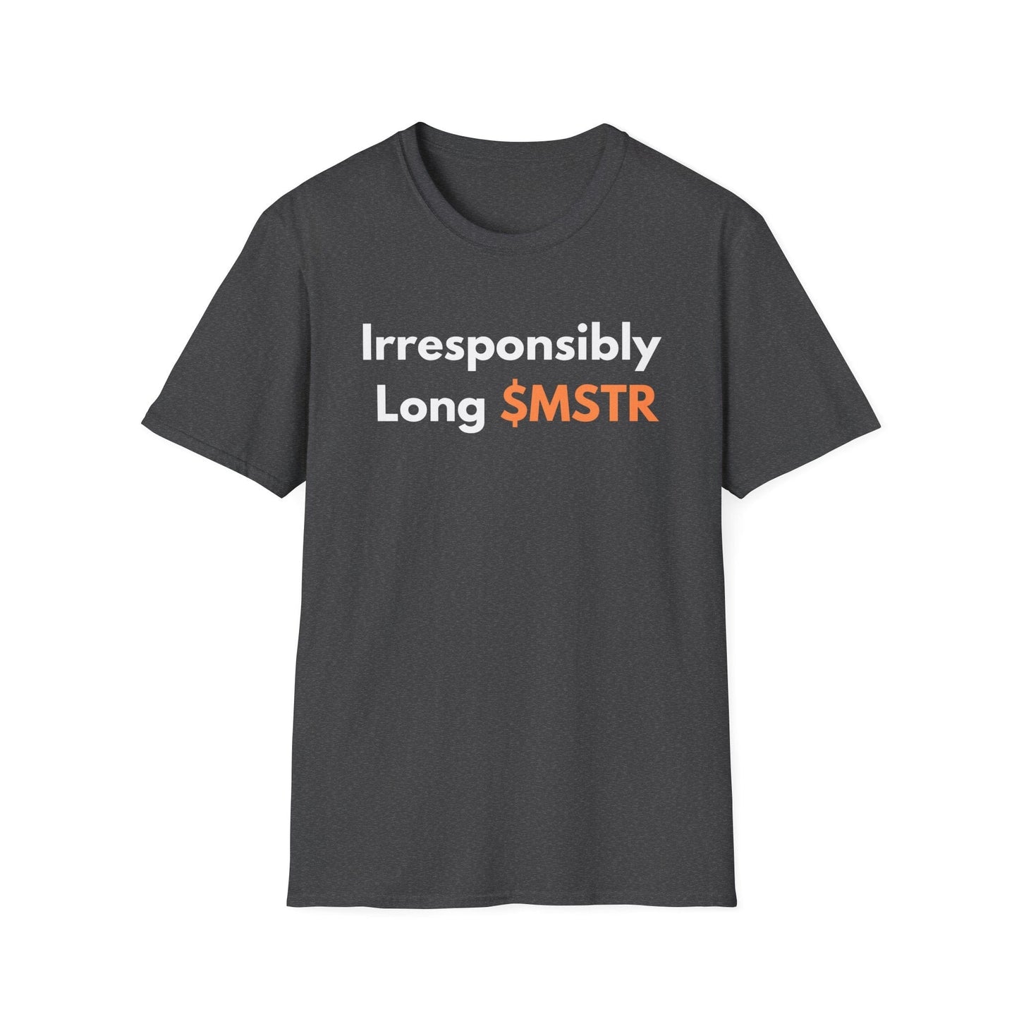 Softstyle Irresponsibly Long MSTR Bitcoin T-Shirt