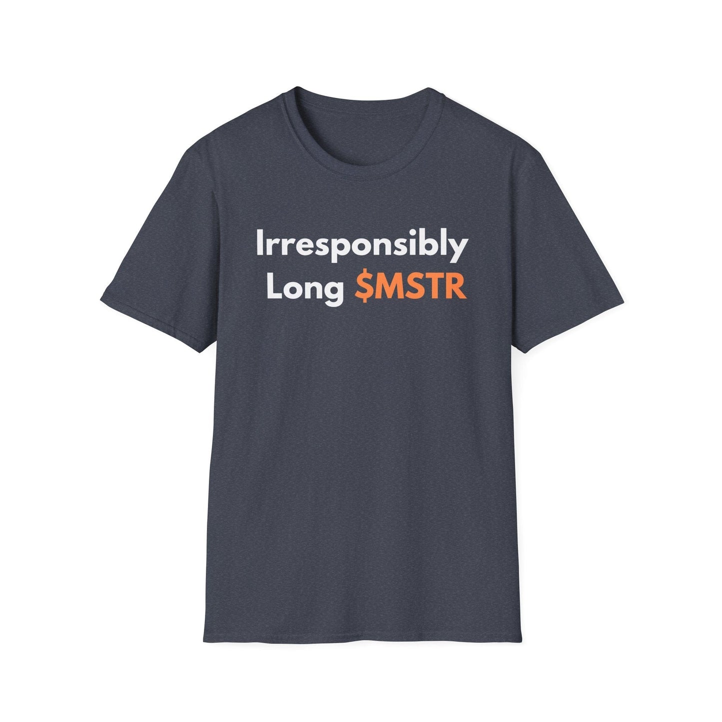 Softstyle Irresponsibly Long MSTR Bitcoin T-Shirt