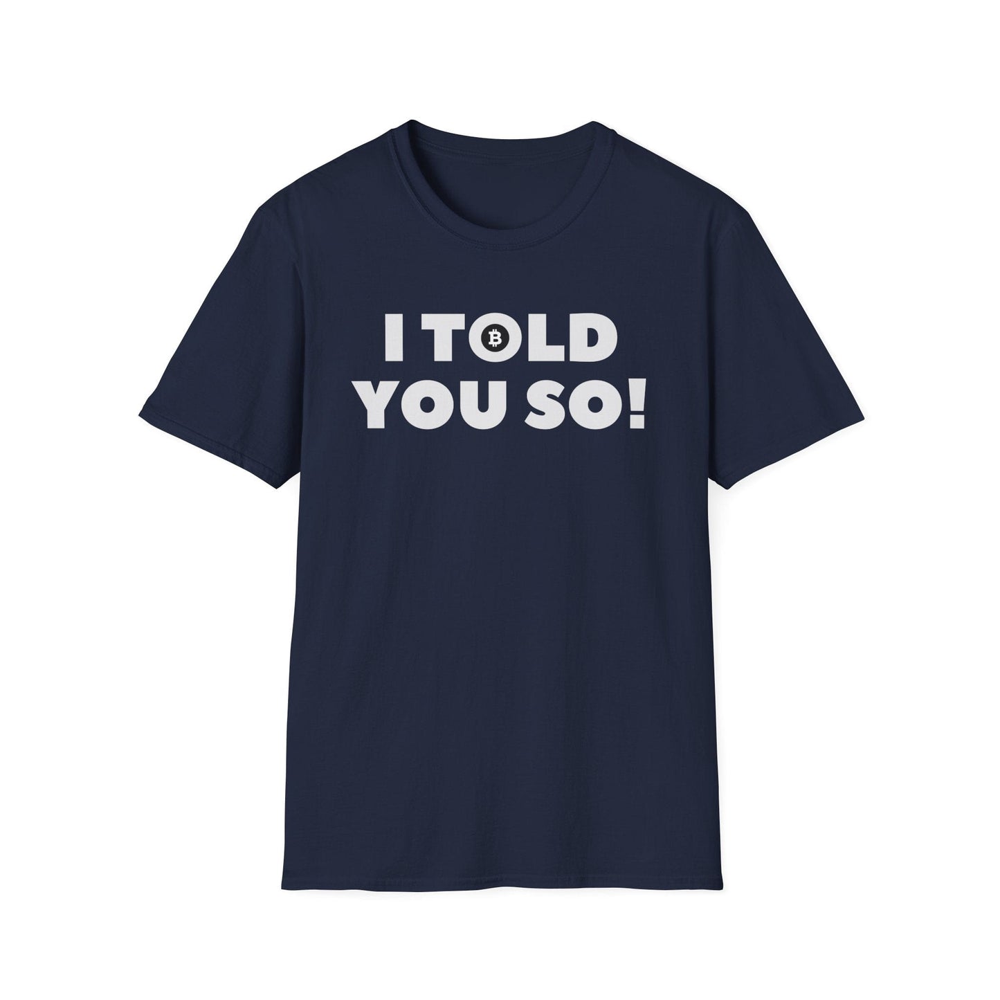 Softstyle I Told You So Bitcoin T-Shirt