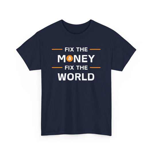 Fix The Money Fix The World 2 Bitcoin T-Shirt