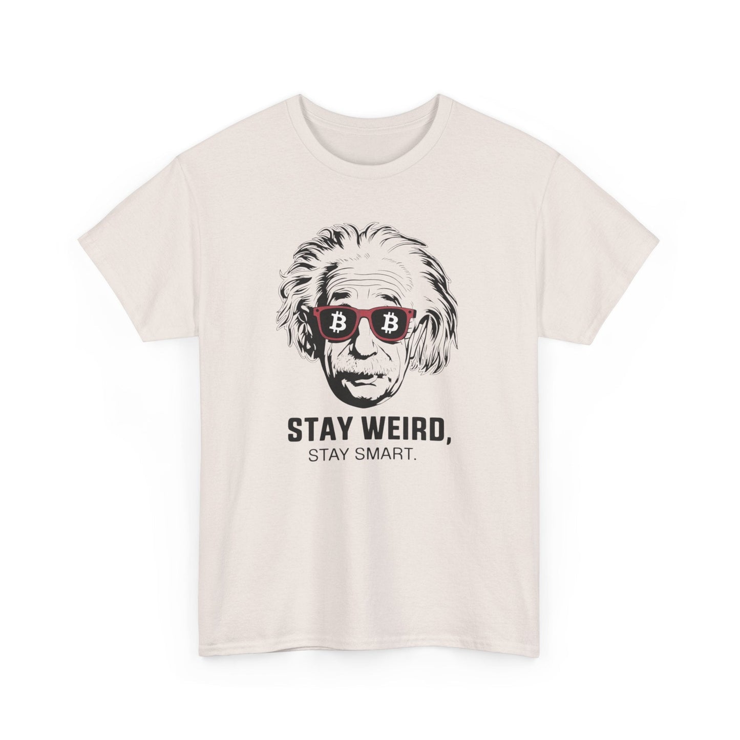 Stay Weird Stay Smart Bitcoin T-Shirt