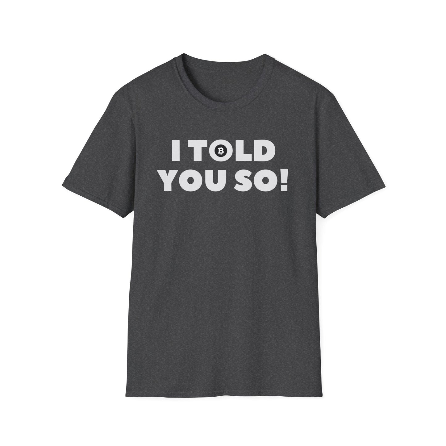 Softstyle I Told You So Bitcoin T-Shirt
