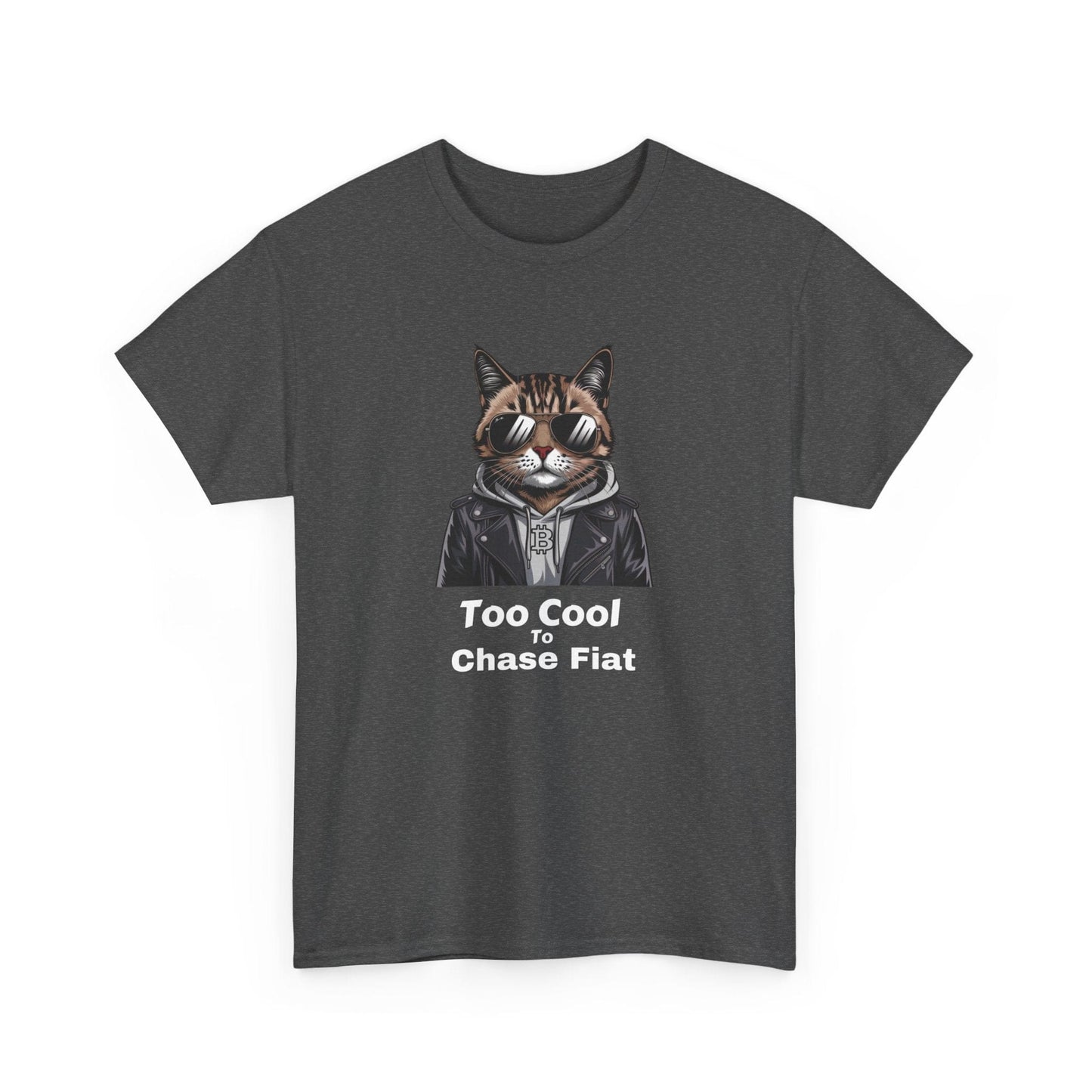 Too Cool To Chase Fiat Bitcoin T-Shirt