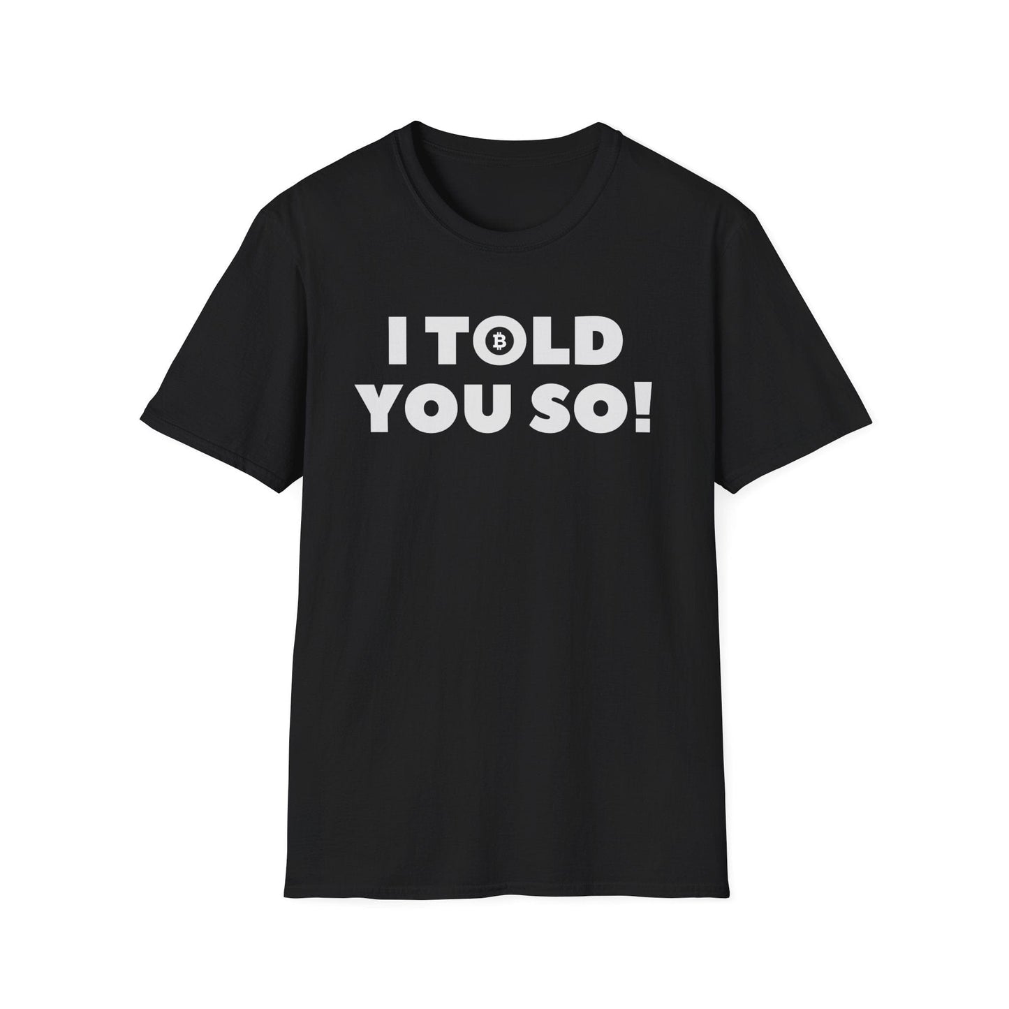 Softstyle I Told You So Bitcoin T-Shirt
