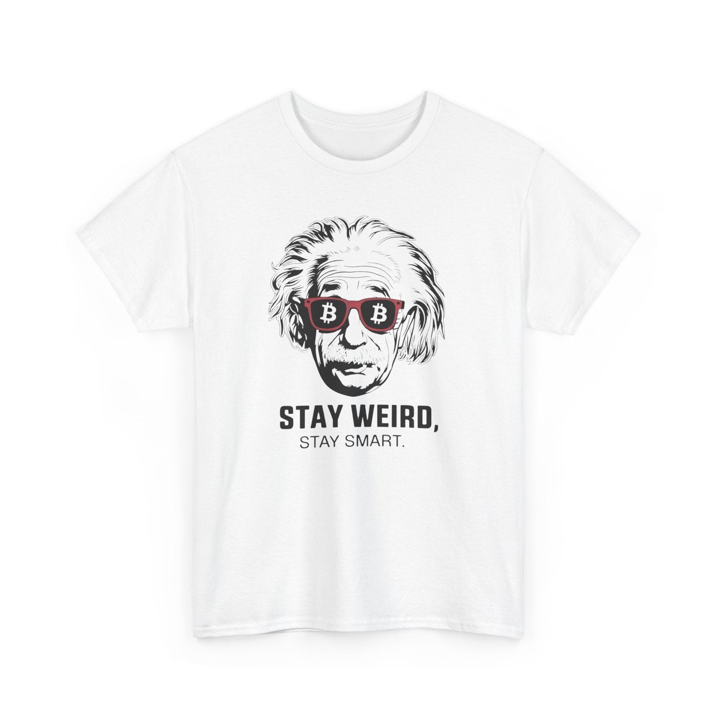 Stay Weird Stay Smart Bitcoin T-Shirt