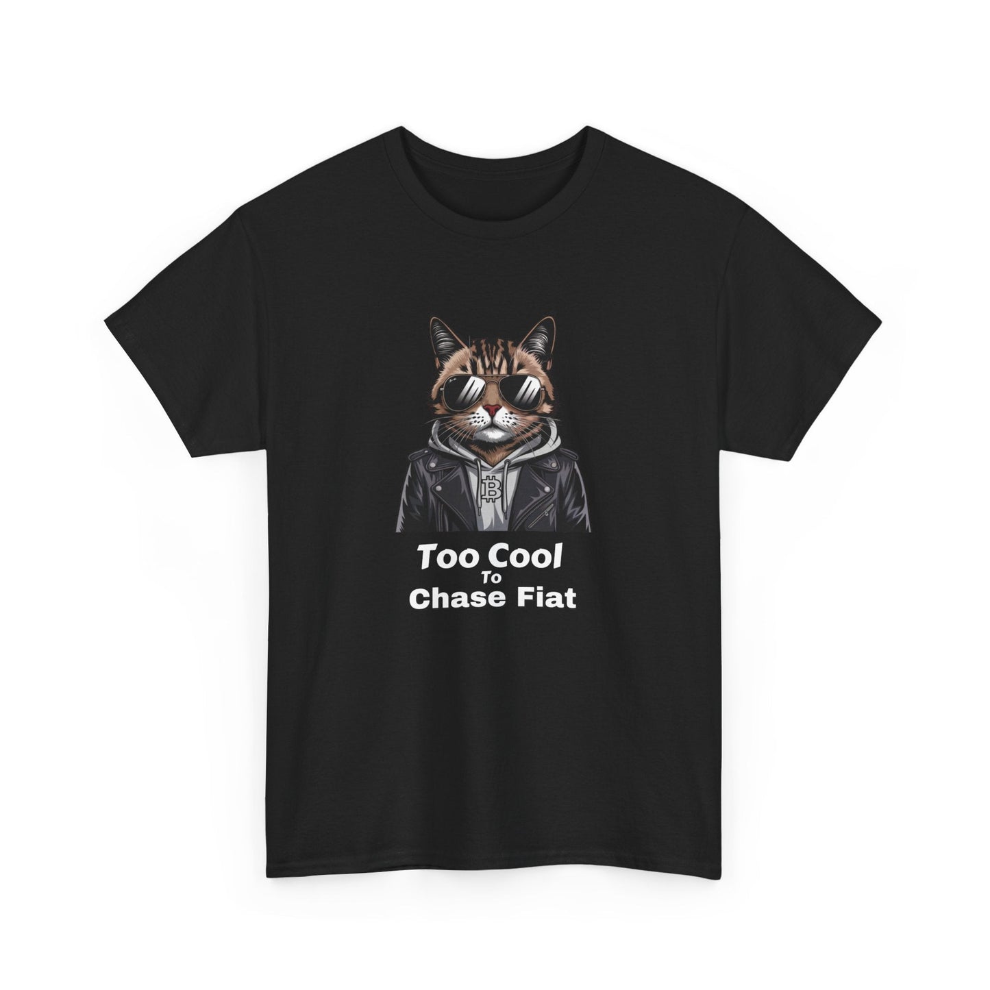 Too Cool To Chase Fiat Bitcoin T-Shirt